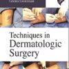 Techniques In Dermatologic Surgery (Original PDF From Publisher)