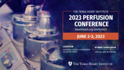 Texas Heart Institute Perfusion Conference 2023