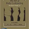 The Art Of Body Contouring: After Massive Weight Loss, 2nd Edition
