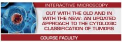 USCAP 2023 Out with the Old and In with the New An Updated Approach to the Cytologic Classification of Tumors