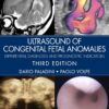 Ultrasound Of Congenital Fetal Anomalies: Differential Diagnosis And Prognostic Indicators, 3rd Edition (Original PDF From Publisher)