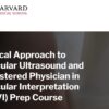 Harvard Clinical Approach to Vascular Ultrasound and Registered Physician in Vascular Interpretation (RPVI) Prep Course 2024