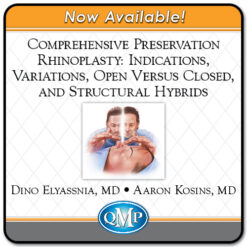 QMP Comprehensive Preservation Rhinoplasty: Indications, Variations, Open Versus Closed, and Structural Hybrids 2022