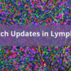 Cedars Sinai Research Updates in Lymphoma 2024