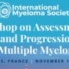 International Myeloma Society Workshop on Assessment of Response and Progression Criteria in Multiple Myeloma 2024