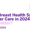 NYU Langone Health 9th Annual Breast Health Symposium Breast Cancer Care in 2024