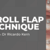 The S Roll Flap Technique