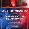 Ace of Hearts: Flash Cards for Cardiovascular Board Review (Original PDF from Publisher)