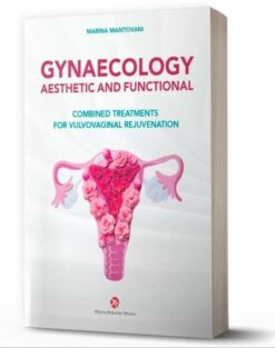 GYNAECOLOGY AESTHETIC AND FUNCTIONAL COMBINED TREATMENTS FOR VULVOVAGINAL REJUVENATION (pdf and videos