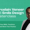 Porcelain Veneer and Smile Design Masterclass – Moez Khakiani (5 day online in-depth course)