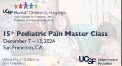 UCSF 15th Pediatric Pain Master Class 2024
