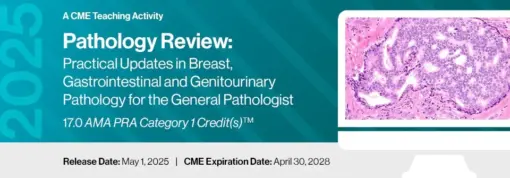 2025 Pathology Review: Practical Updates in Breast, Gastrointestinal and Genitourinary Pathology for the General Pathologist (Videos)