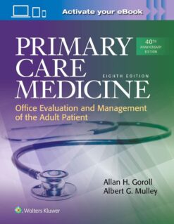Primary Care Medicine (Primary Care Medicine Office Evaluation and Management of the Adult Patient) Eighth Edition
