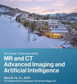 25th Annual Snowmass 2025: MR and CT Advanced Imaging and Artificial Intelligence (Videos with subtitles + Syllabus)