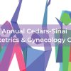 Cedars Sinai 11th Annual Cedars-Sinai Update in Obstetrics & Gynecology Conference 2025