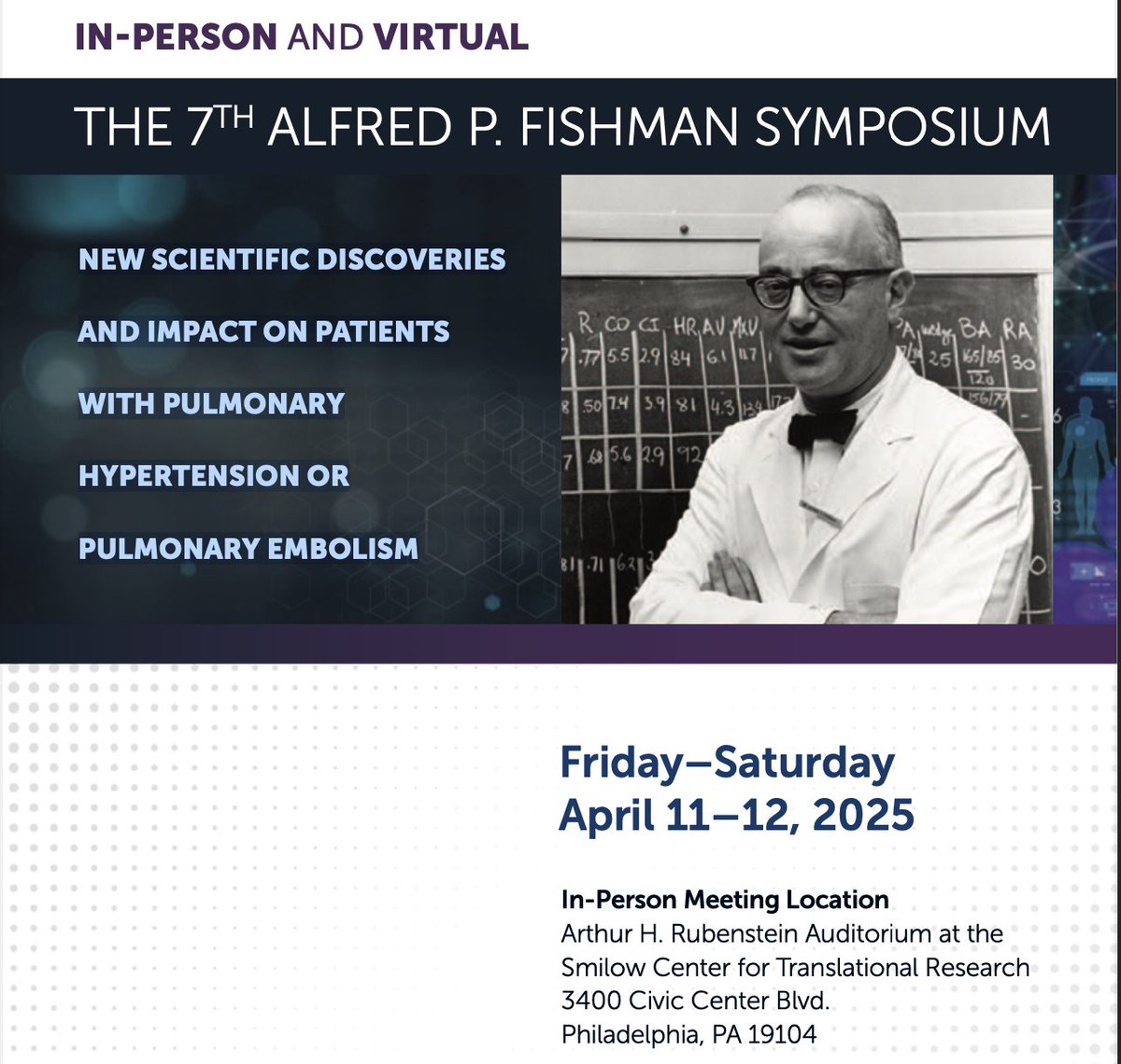 Penn Medicine The 7th Alfred P. Fishman Symposium New Scientific Discoveries and Impact on Patients with Pulmonary Hypertension or Pulmonary Embolism 2025