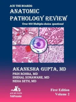 Ace The Boards: Anatomic Pathology Review, Volume 2