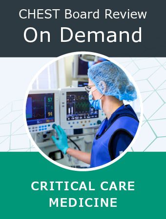 Chest Physicians Critical Care Board Review On Demand 2022