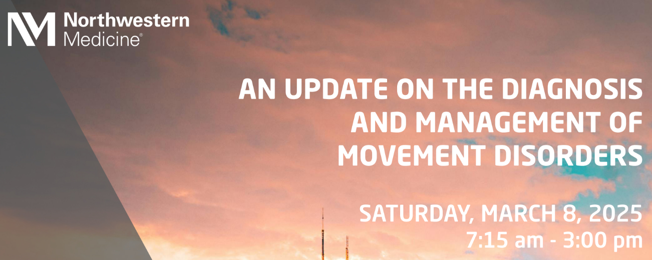 Northwestern Medicine An Update on the Diagnosis and Management of Movement Disorders 2025