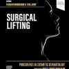 Procedures in Cosmetic Dermatology Series Surgical Lifting (Videos Only)