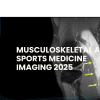 Musculoskeletal and Sports Medicine Imaging 2025