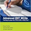 Advanced ENT MCQs: Training to pass the FRCS (ORL-HNS) Part 1 (MasterPass) (Original PDF from Publisher)