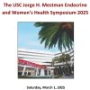 Keck USC Jorge H. Mestman Endocrine in Pregnancy and Women’s Health Symposium 2025