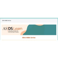 ASDS-American-Society-For-Dermatologic-Surgery-Mini-MBA-Series