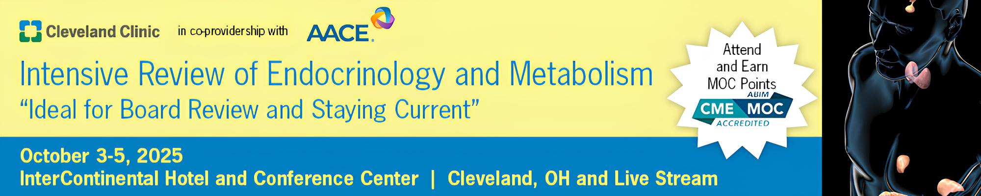 Cleveland Clinic Intensive Review of Endocrinology & Metabolism 2025