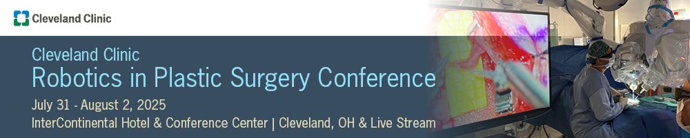 Cleveland-Clinic-Robotics-in-Plastic-Surgery-Conference-2025